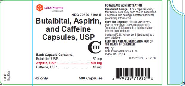 LGM Pharma Solutions, LLC 

NDC 79739-7192-5

Butalbital, Aspirin, and Caffeine Capsules, USP CIII

Each Capsule Contains:

Butalbital, USP …………………………. 50 mg 
Aspirin, USP …………………………… 500 mg 
Caffeine, USP …………………………... 40 mg 

Rx only     500 Capsules 

DOSAGE AND ADMINISTRATION:
Usual Adult Dosage: 1 or 2 capsules every four hours. Total daily dose should not exceed 6 capsules. See package insert for additional prescribing information. 

Store and Dispense: Store at 20° to 25°C (68° to 77°F). [See USP Controlled Room Temperature]. Dispense in a tight container. Protect from moisture. 

Contains FD&C Yellow No. 5 (tartrazine) as a color additive. 

KEEP THIS AND ALL MEDICATION OUT OF THE REACH OF CHILDREN. 

Mfg. by:
LGM Pharma Solutions, LLC
Irvine, CA 92614
Rev 07/2021   7192-PD
